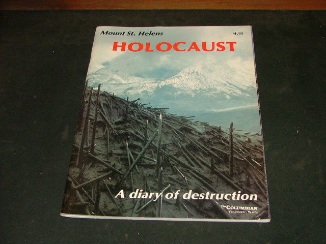 Mount St. Helens Holocaust A Diary of Destruction 1980